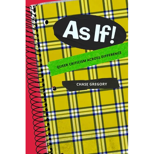 As If!: Queer Criticism Across Difference - Paperback