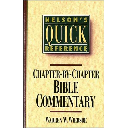 Nelson's Quick Reference Chapter-By-Chapter Bible Commentary: Nelson's Quick Reference Series - Paperback
