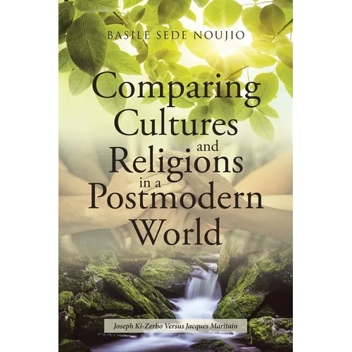 Comparing Cultures and Religions in a Postmodern World: Joseph Ki-Zerbo Versus Jacques Maritain - Paperback