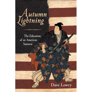 Autumn Lightning: The Education of an American Samurai - Paperback