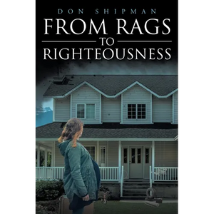 From Rags to Righteousness - Paperback