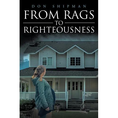 From Rags to Righteousness - Paperback