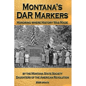 Montana's DAR Markers: Honoring Where History Was Made - Paperback