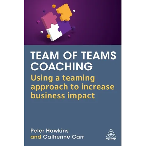 Team of Teams Coaching: Using a Teaming Approach to Increase Business Impact - Paperback