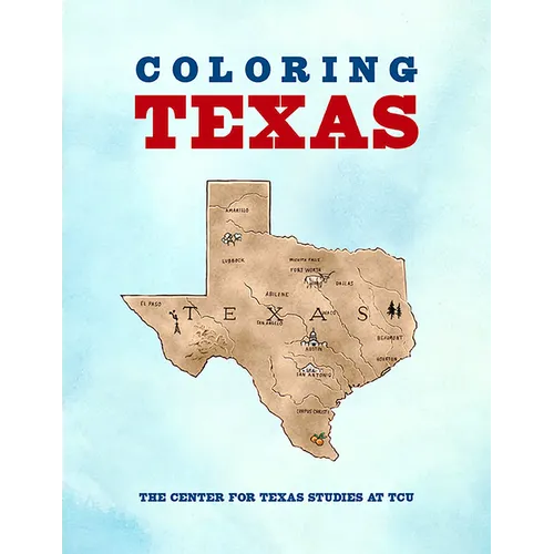 Coloring Texas: A Texas History Coloring Book - Paperback