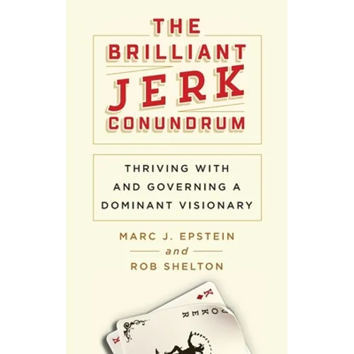 The Brilliant Jerk Conundrum: Thriving with and Governing a Dominant Visionary - Paperback