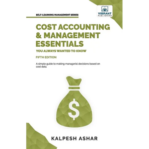 Cost Accounting and Management Essentials You Always Wanted To Know: Master Cost-Volume-Profit Analysis, Activity-Based Costing, and Managerial Decisi - Paperback