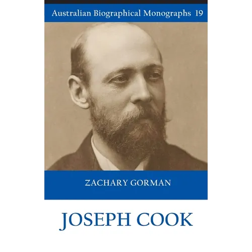 Joseph Cook (Australian Biographical Monographs 19) - Paperback