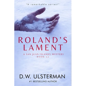 Roland's Lament: (San Juan Islands Mystery Book 12) - Paperback