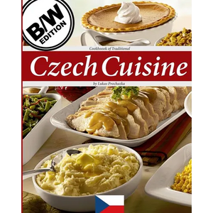 Czech Cuisine B/W: Cookbook of Traditional Czech Cuisine - Paperback