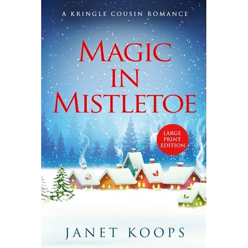 Magic in Mistletoe: Large Print Edition - Paperback