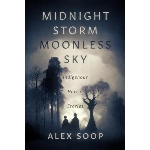 Midnight Storm Moonless Sky: Indigenous Horror Stories - Paperback