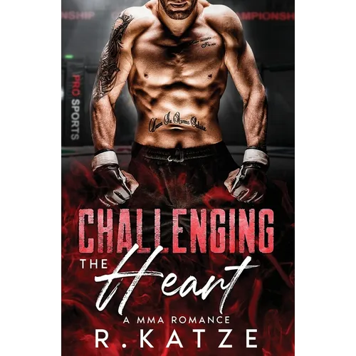 Challenging the Heart: A MMA Romance - Paperback