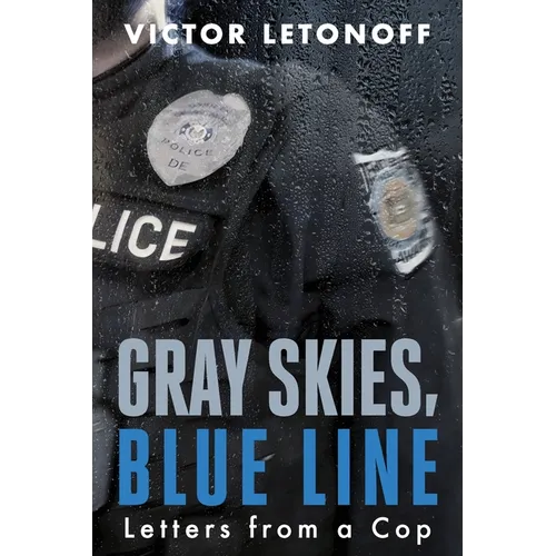 Gray Skies, Blue Line: Letters from a Cop - Paperback