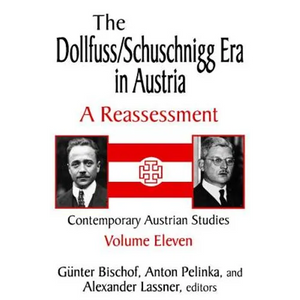 The Dollfuss/Schuschnigg Era in Austria: A Reassessment - Paperback