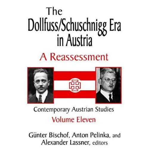 The Dollfuss/Schuschnigg Era in Austria: A Reassessment - Paperback