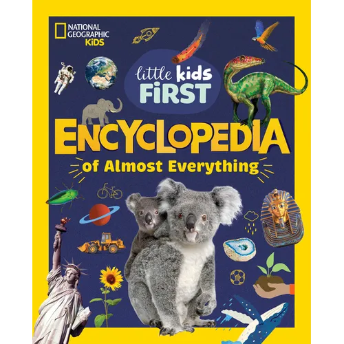 National Geographic Little Kids First Encyclopedia of Almost Everything - Hardcover
