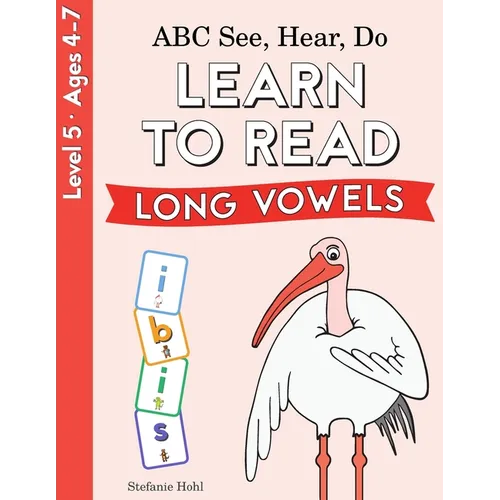 ABC See, Hear, Do Level 5: Learn to Read Long Vowels - Paperback