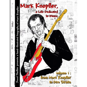 Mark Knopfler - A life dedicated to music - vol 1 From Mark Knopfler to Dire Straits - Paperback