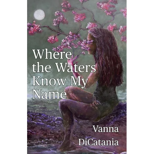 Where the Waters Know My Name - Paperback