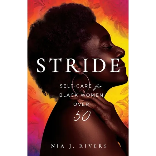 Stride: Self-Care for Black Women Over 50 - Paperback