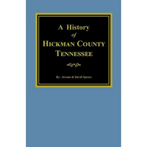 The History of Hickman County, Tennessee - Paperback