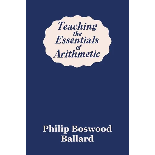 Teaching the Essentials of Arithmetic (Yesterday's Classics) - Paperback