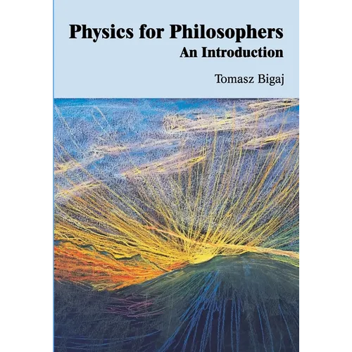 Physics for philosophers: an introduction - Paperback