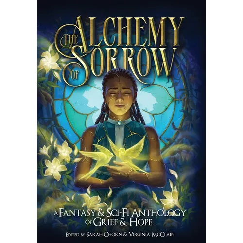 The Alchemy of Sorrow - Hardcover