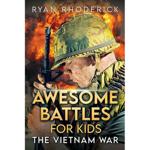 Awesome Battles for Kids: The Vietnam War - Paperback