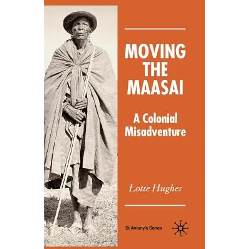 Moving the Maasai: A Colonial Misadventure - Paperback
