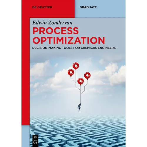 Process Optimization: Decision-Making Tools for Chemical Engineers - Paperback