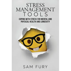 Stress Management Tools: Coping with stress for mental and physical health and longevity - Paperback