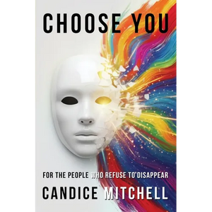 Choose You: For the People Who Refuse to Disappear - Paperback