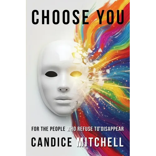 Choose You: For the People Who Refuse to Disappear - Paperback