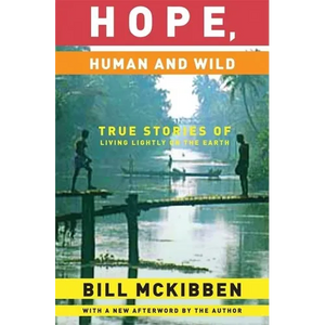 Hope, Human and Wild: True Stories of Living Lightly on the Earth - Paperback