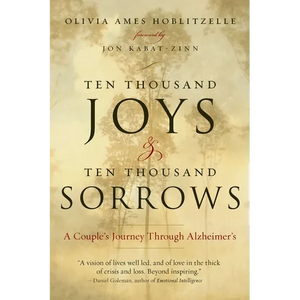 Ten Thousand Joys & Ten Thousand Sorrows: A Couple's Journey Through Alzheimer's - Paperback