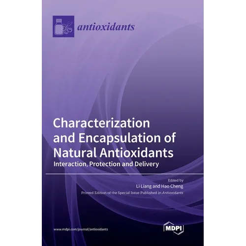 Characterization and Encapsulation of Natural Antioxidants: Interaction, Protection and Delivery - Hardcover