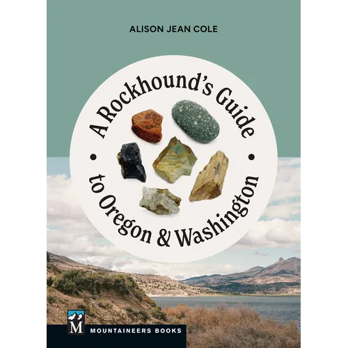 A Rockhound's Guide to Oregon & Washington - Paperback