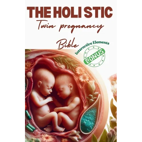 The Holistic Twin Pregnancy Bible: A Comprehensive Approach - Paperback