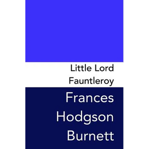 Little Lord Fauntleroy: Original and Unabridged - Paperback
