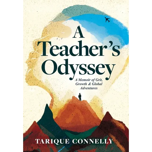 A Teacher's Odyssey: A Memoir of Grit, Growth, and Global Adventures - Hardcover