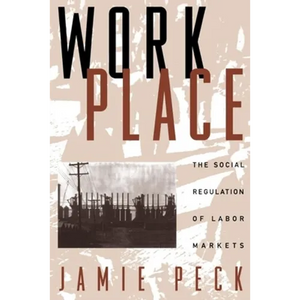 Work-Place: The Social Regulation of Labor Markets - Paperback