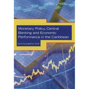 Monetary Policy, Central Banking and Economic Performance in the Caribbean - Paperback