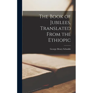 The Book of Jubilees, Translated From the Ethiopic - Hardcover