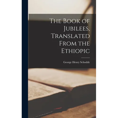 The Book of Jubilees, Translated From the Ethiopic - Hardcover