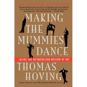 Making the Mummies Dance: Inside the Metropolitan Museum of Art - Paperback