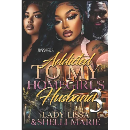 Addicted to My Homegirl's Husband 3 - Paperback