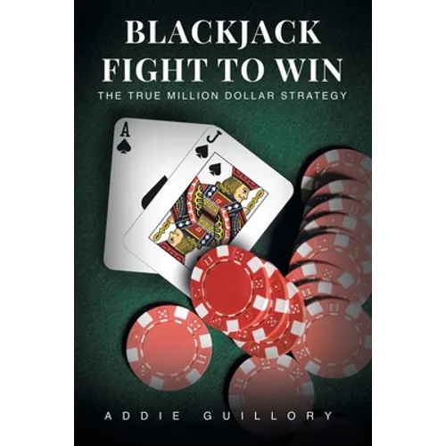 Blackjack Fight to Win: The True Million-Dollar Strategy - Paperback
