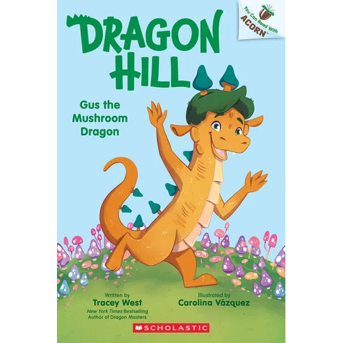 Gus the Mushroom Dragon: An Acorn Book (Dragon Hill #2): Volume 2 - Paperback